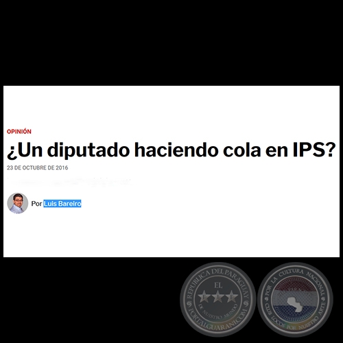 ¿UN DIPUTADO HACIENDO COLA EN IPS? - Por LUIS BAREIRO - Domingo, 23 de Octubre de 2016